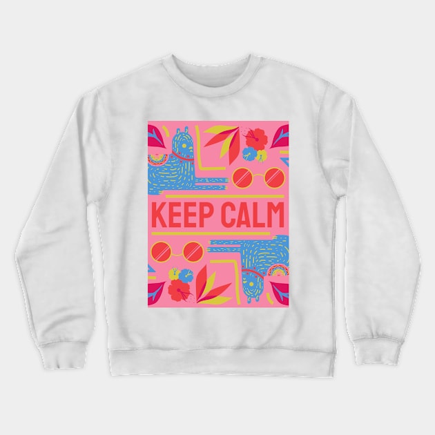 Keep Calm Crewneck Sweatshirt by Your dreams live here